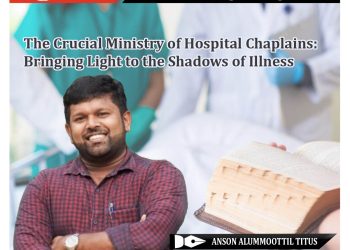 The Crucial Ministry of Hospital Chaplains: Bringing Light to the Shadows of Illness | ANSON ALUMMOOTTIL TITUS